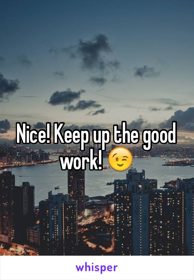Nice! Keep up the good work! 😉