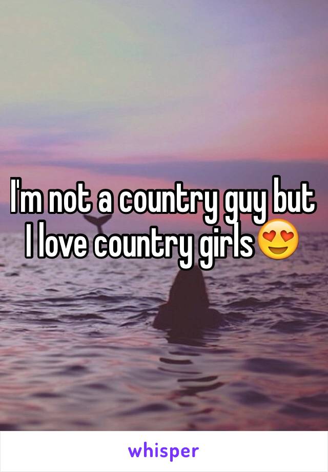 I'm not a country guy but I love country girls😍