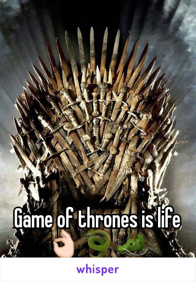 Game of thrones is life 👌🐉🐲
