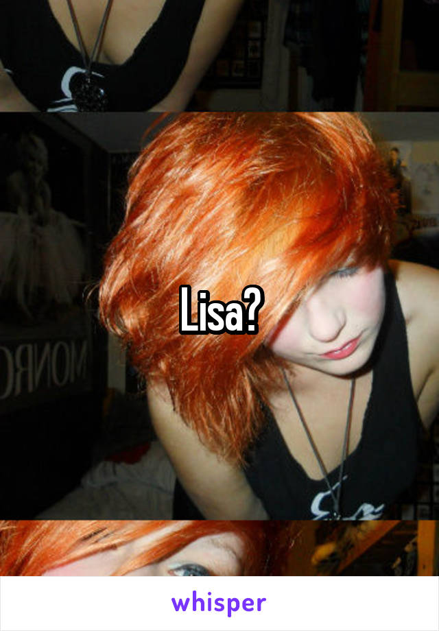 Lisa?