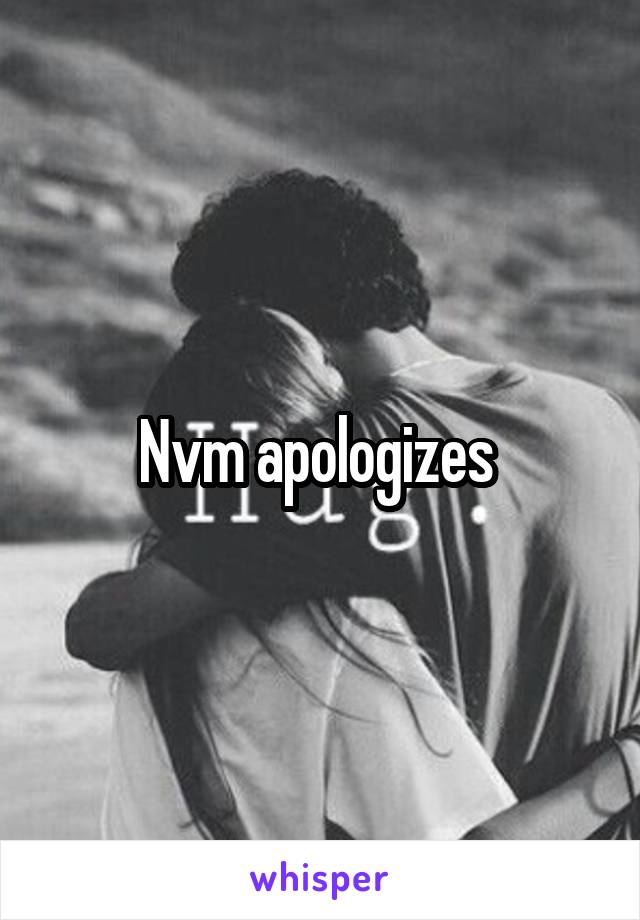 Nvm apologizes 
