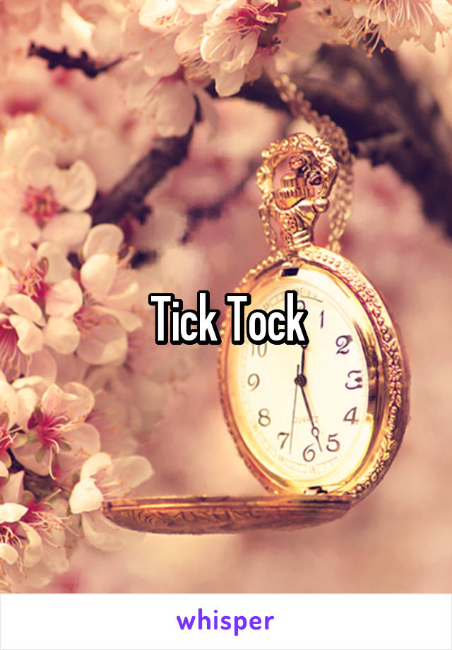 Tick Tock