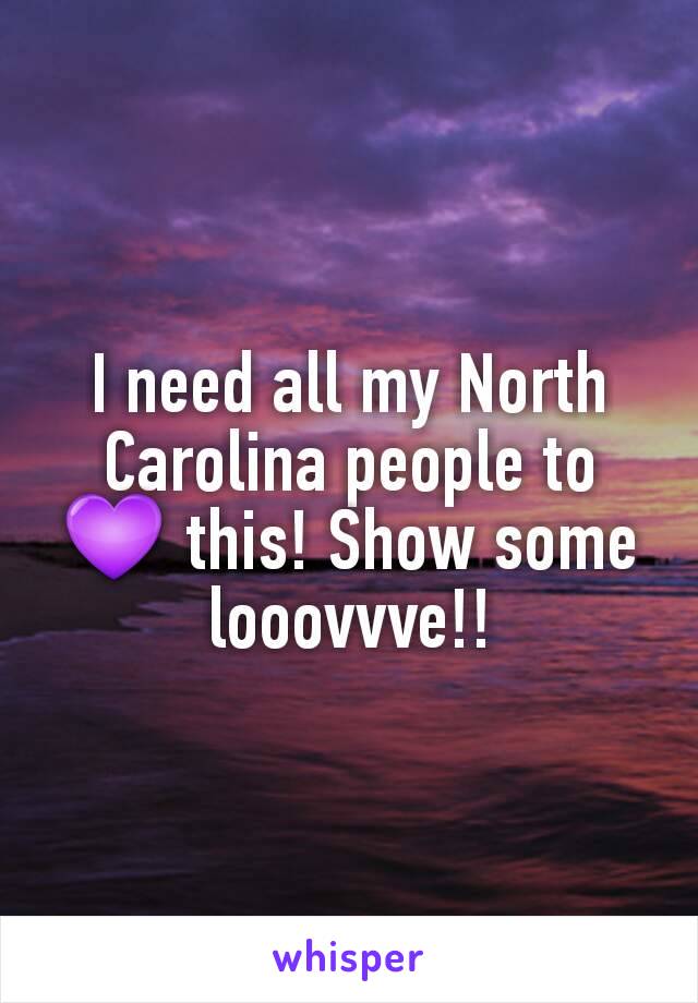 I need all my North Carolina people to 💜 this! Show some looovvve!!