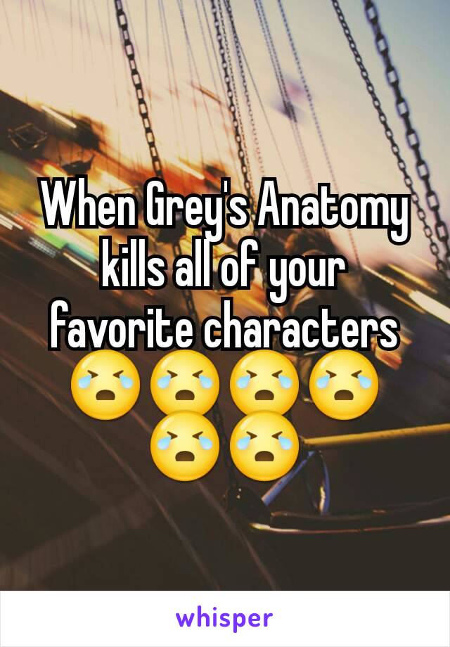 When Grey's Anatomy kills all of your favorite characters 😭😭😭😭😭😭