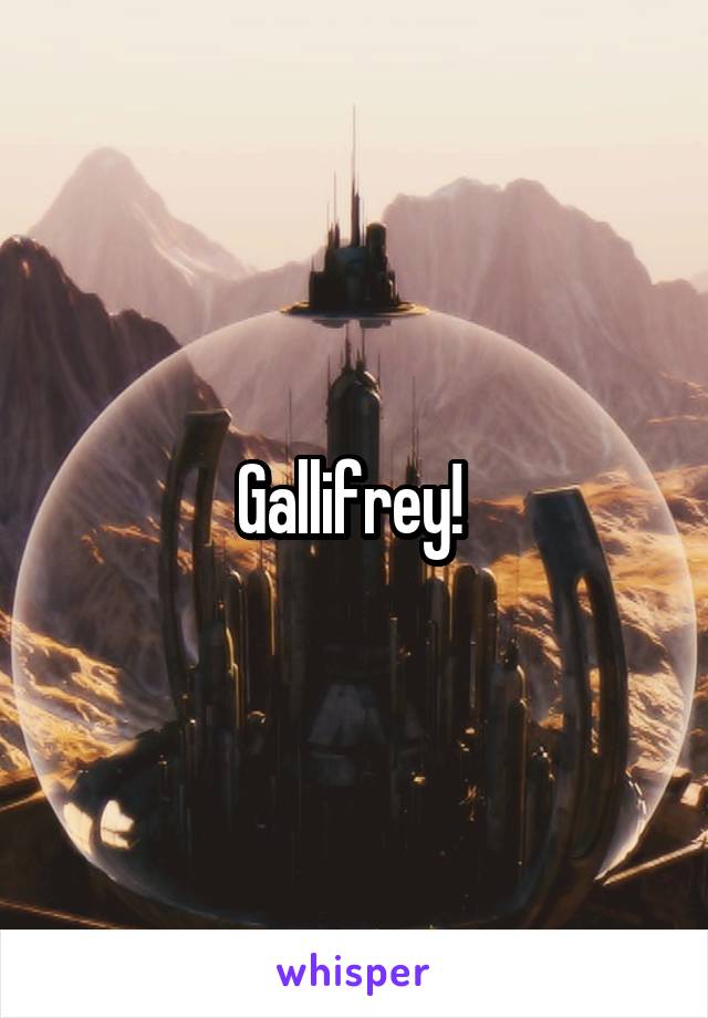 Gallifrey! 