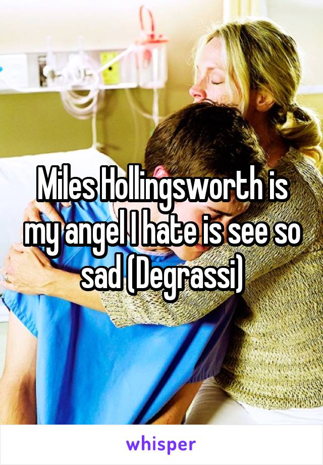 Miles Hollingsworth is my angel I hate is see so sad (Degrassi)