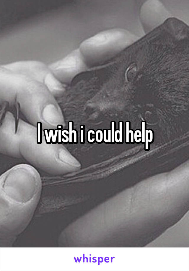 I wish i could help