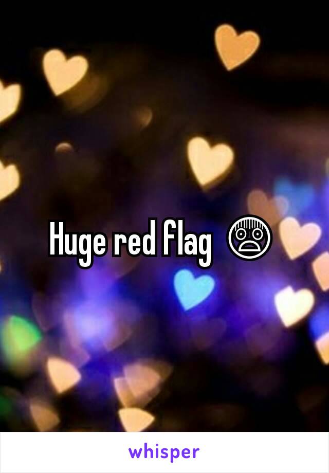 Huge red flag 😨