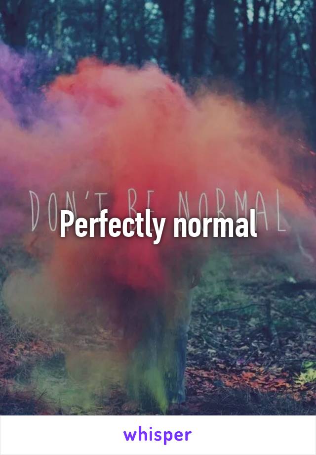Perfectly normal