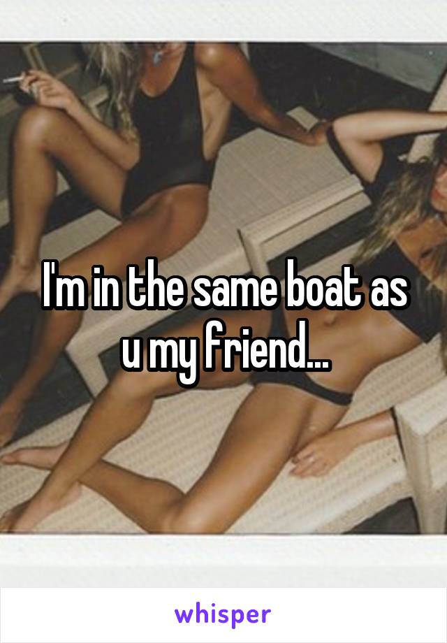 I'm in the same boat as u my friend...