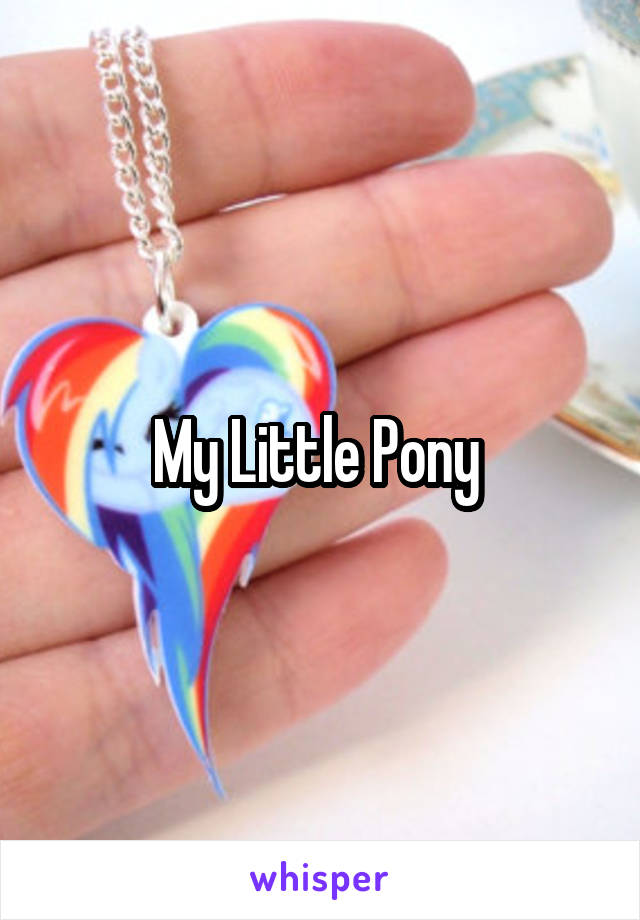 My Little Pony 