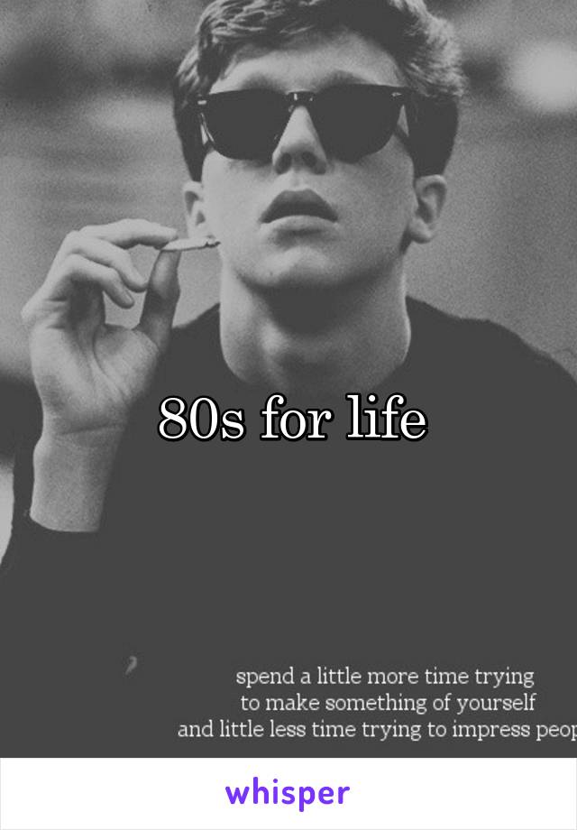 80s for life