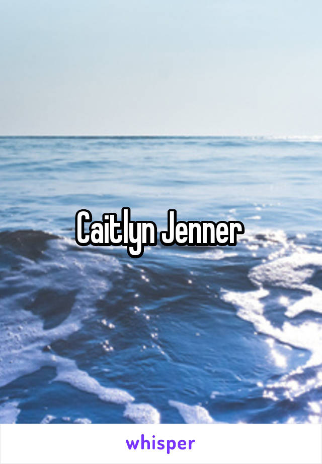 Caitlyn Jenner 