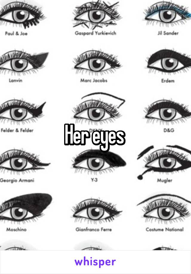 Her eyes 