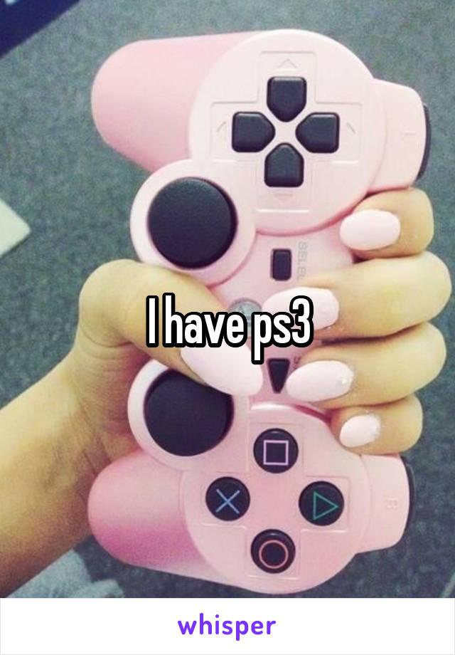 I have ps3