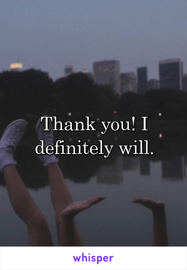 Thank you! I definitely will.
