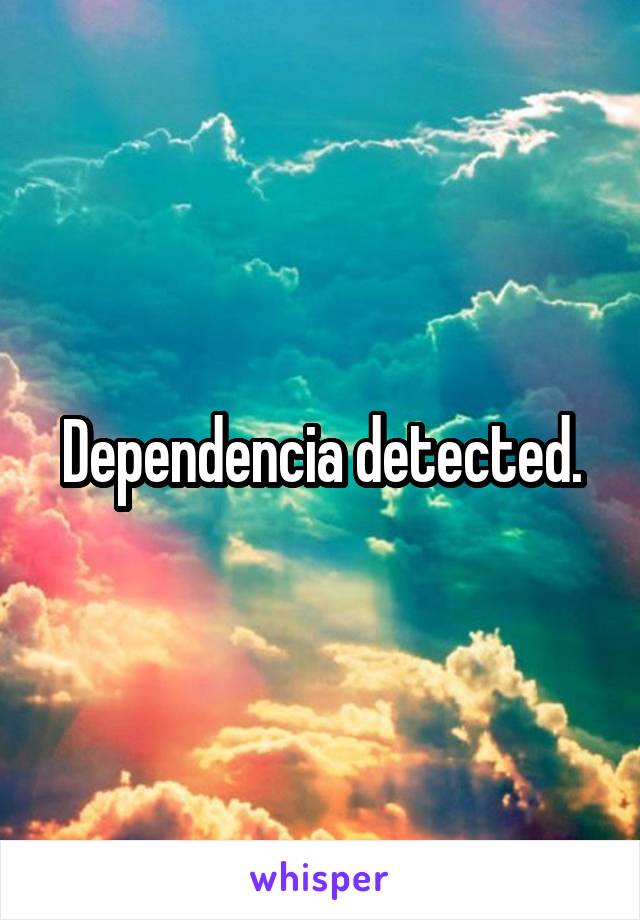 Dependencia detected.