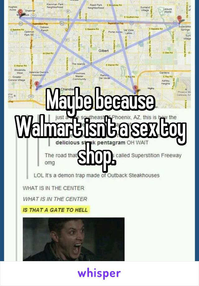 Maybe because Walmart isn't a sex toy shop.  

