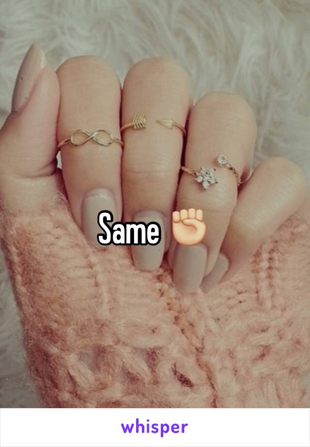 Same ✊🏼