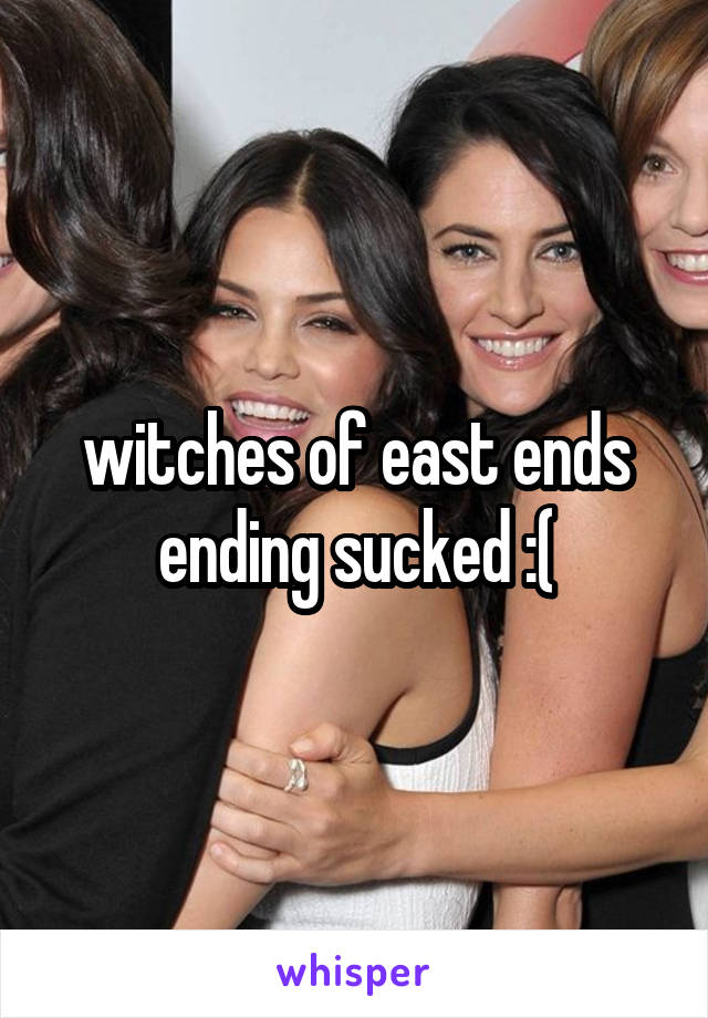 witches of east ends ending sucked :(