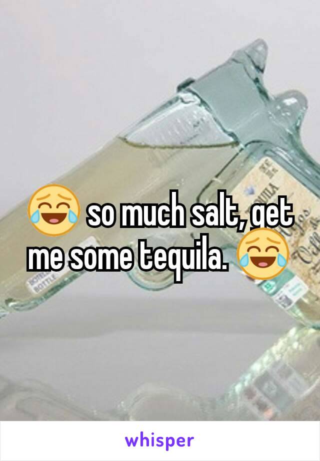 😂 so much salt, get me some tequila. 😂