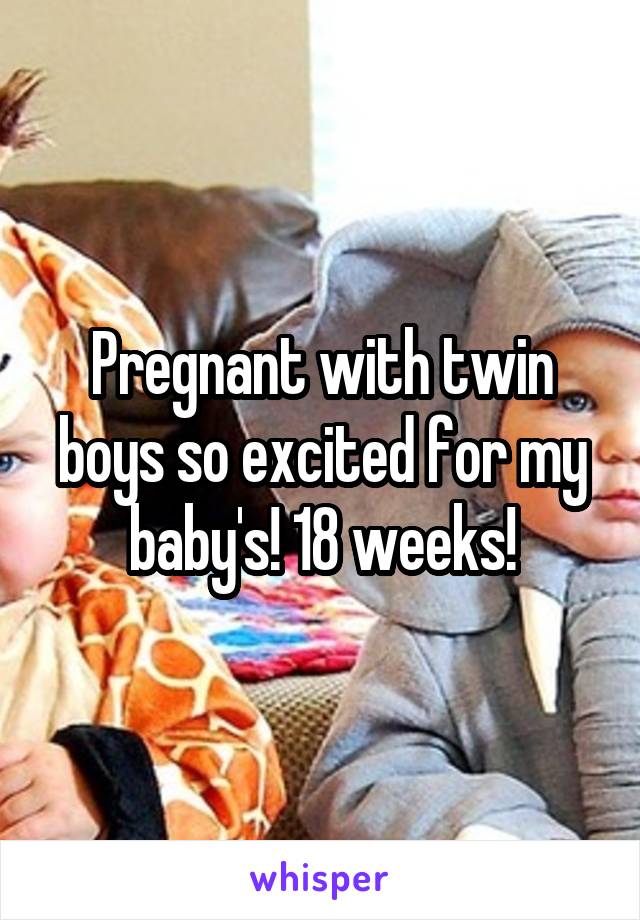 Pregnant with twin boys so excited for my baby's! 18 weeks!
