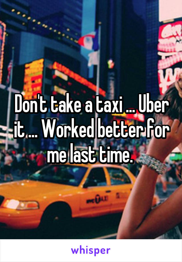 Don't take a taxi ... Uber it ... Worked better for me last time. 
