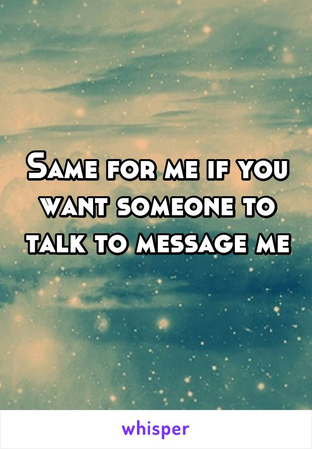 Same for me if you want someone to talk to message me 