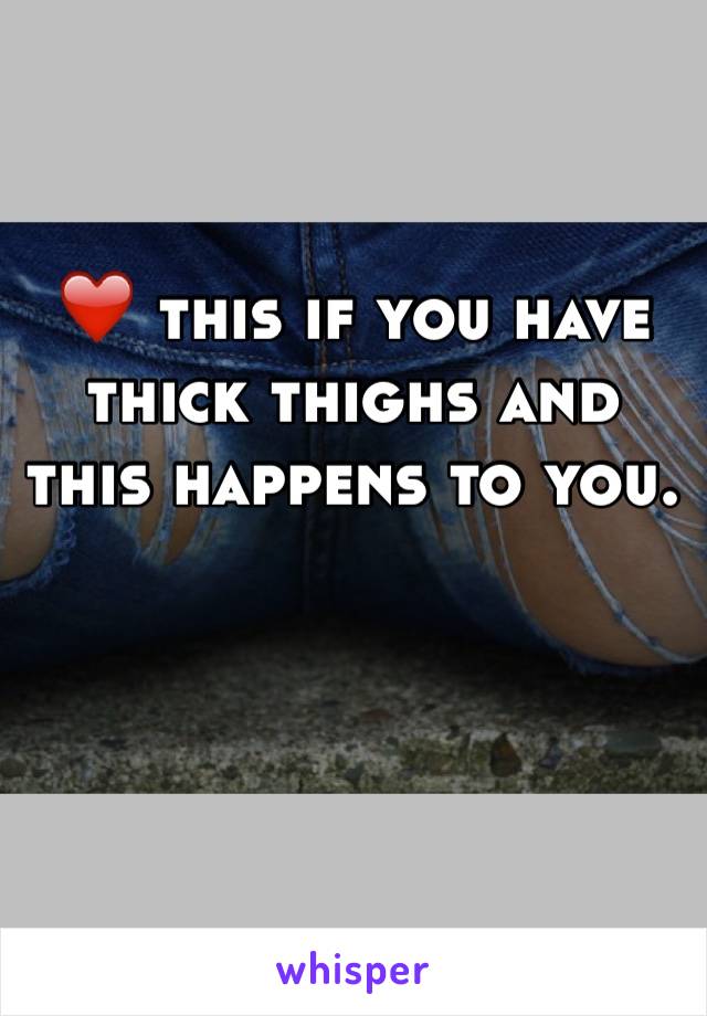 ❤️ this if you have thick thighs and this happens to you.
