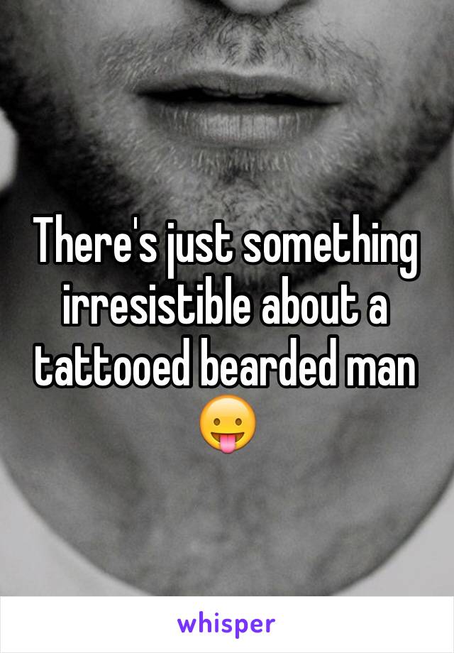 There's just something irresistible about a tattooed bearded man 😛