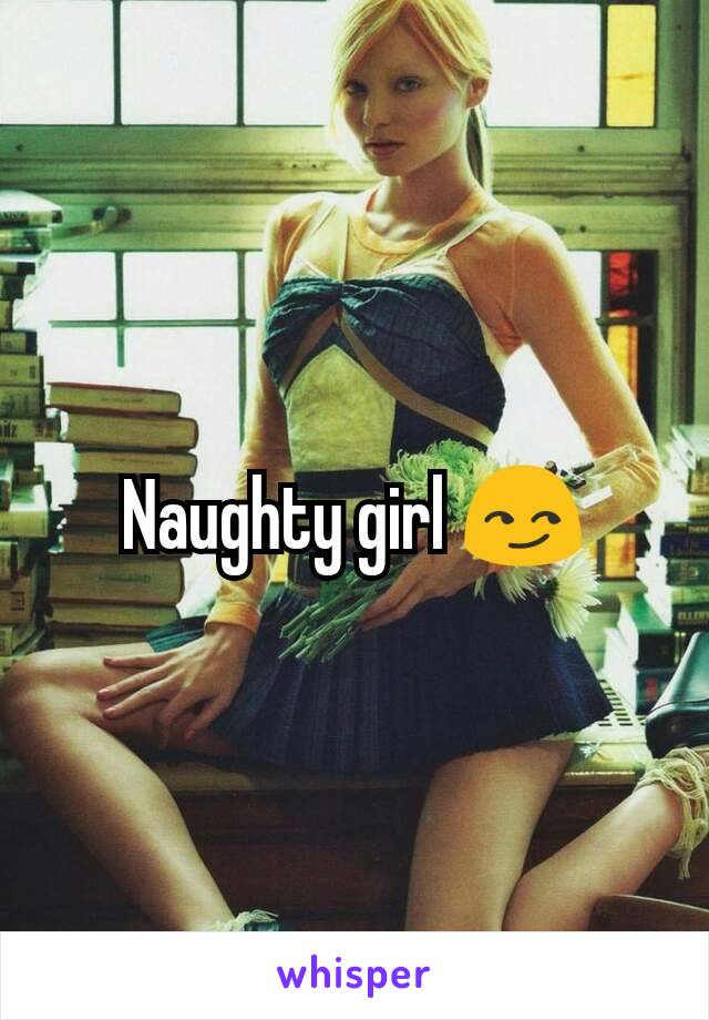 Naughty girl 😏
