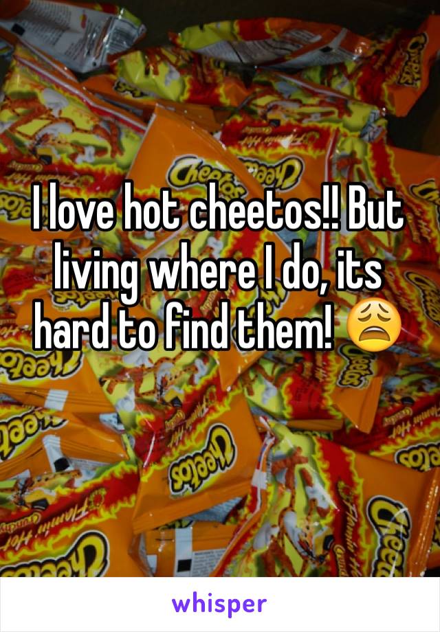 I love hot cheetos!! But living where I do, its hard to find them! 😩