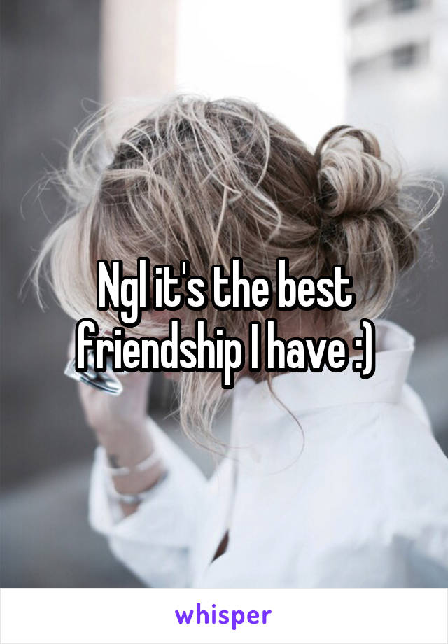 Ngl it's the best friendship I have :)