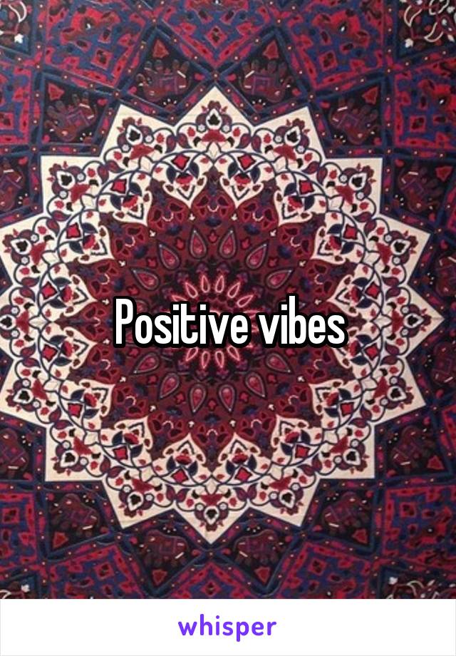 Positive vibes