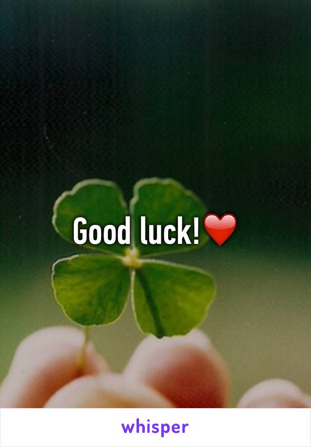 Good luck!❤️