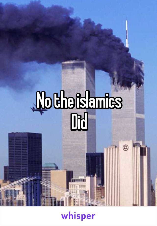 No the islamics
Did