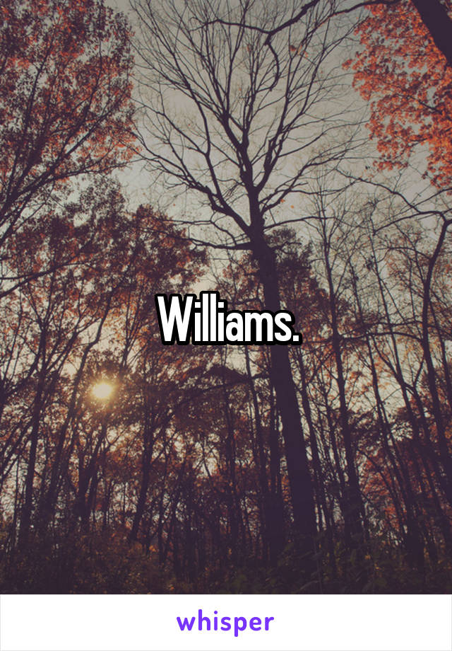 Williams.