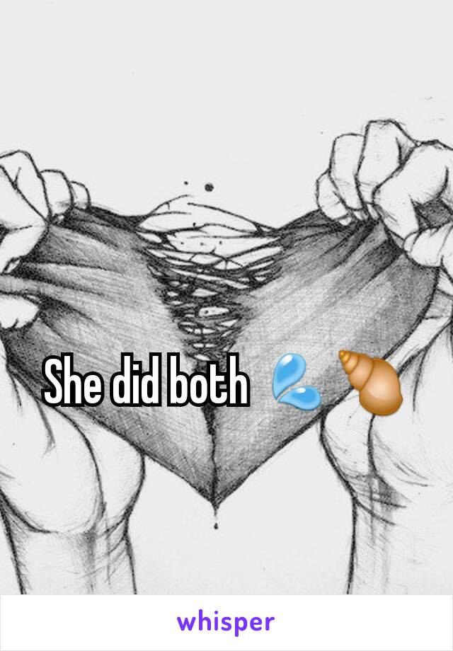 She did both 💦🐚