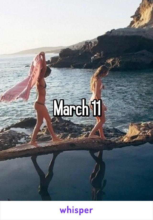 March 11
