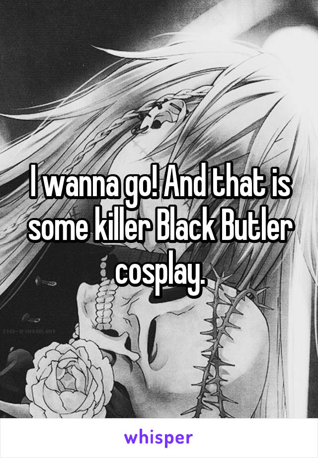 I wanna go! And that is some killer Black Butler cosplay.