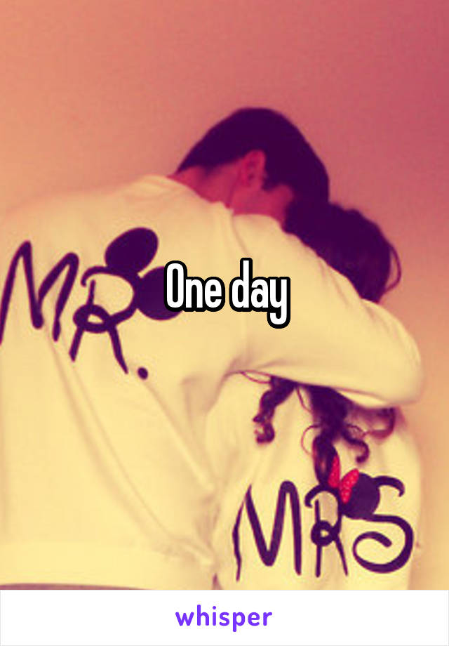 One day
