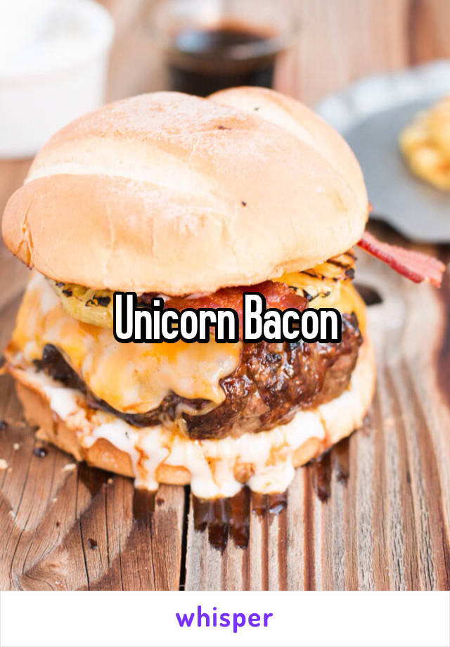 Unicorn Bacon