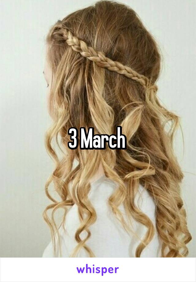 3 March 