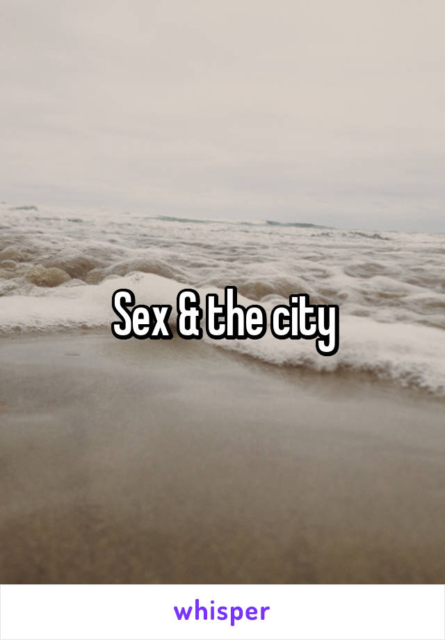 Sex & the city