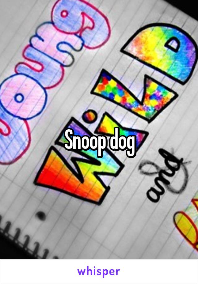 Snoop dog