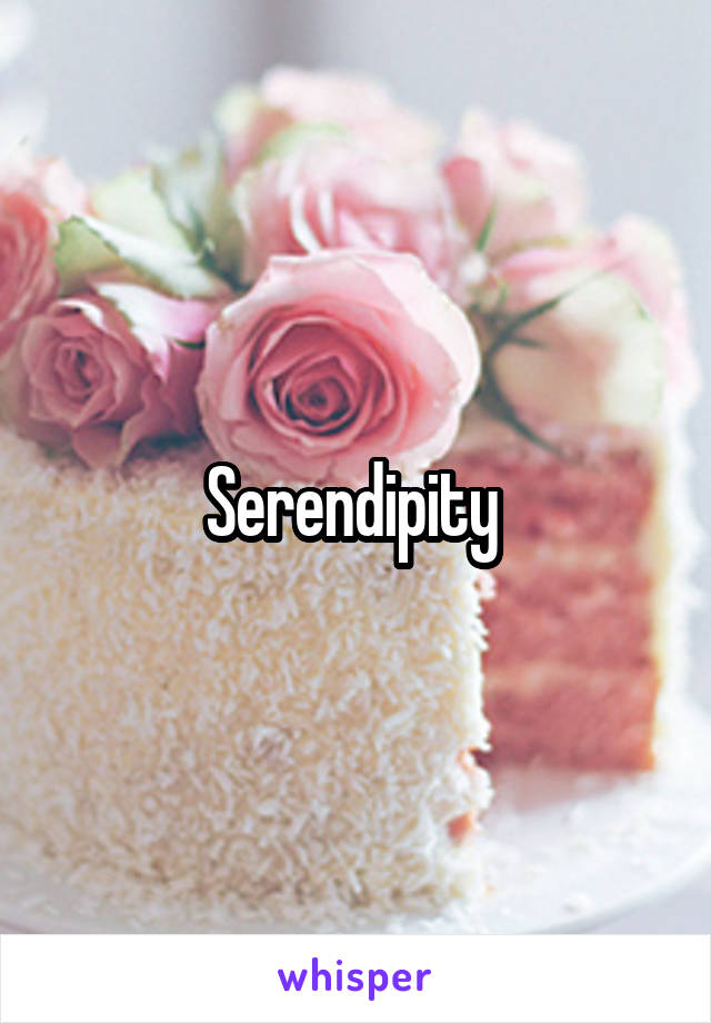 Serendipity 