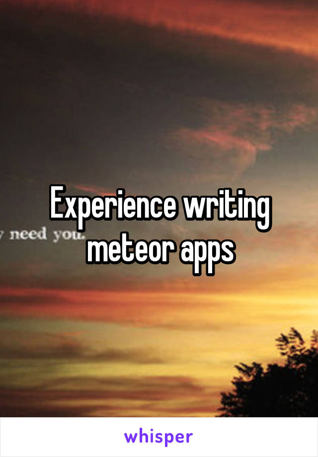 Experience writing meteor apps