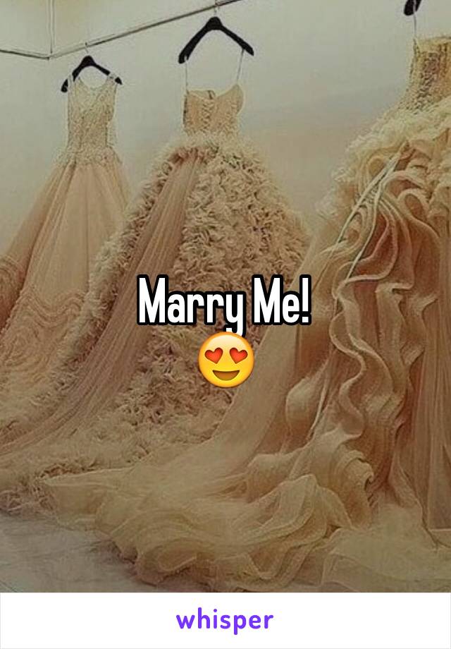Marry Me!
😍