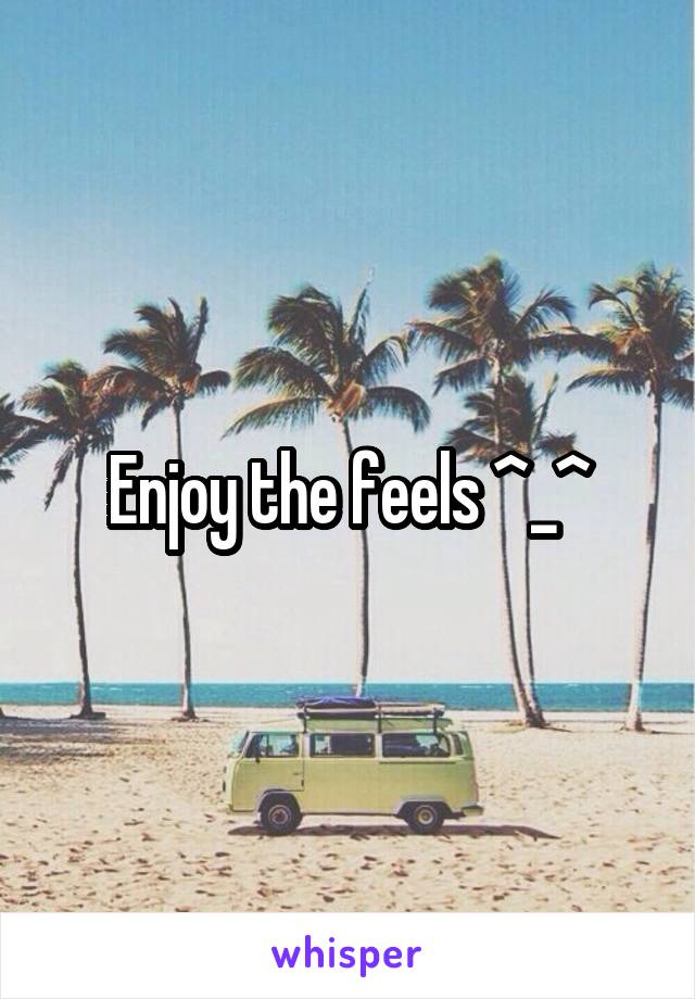 Enjoy the feels ^_^