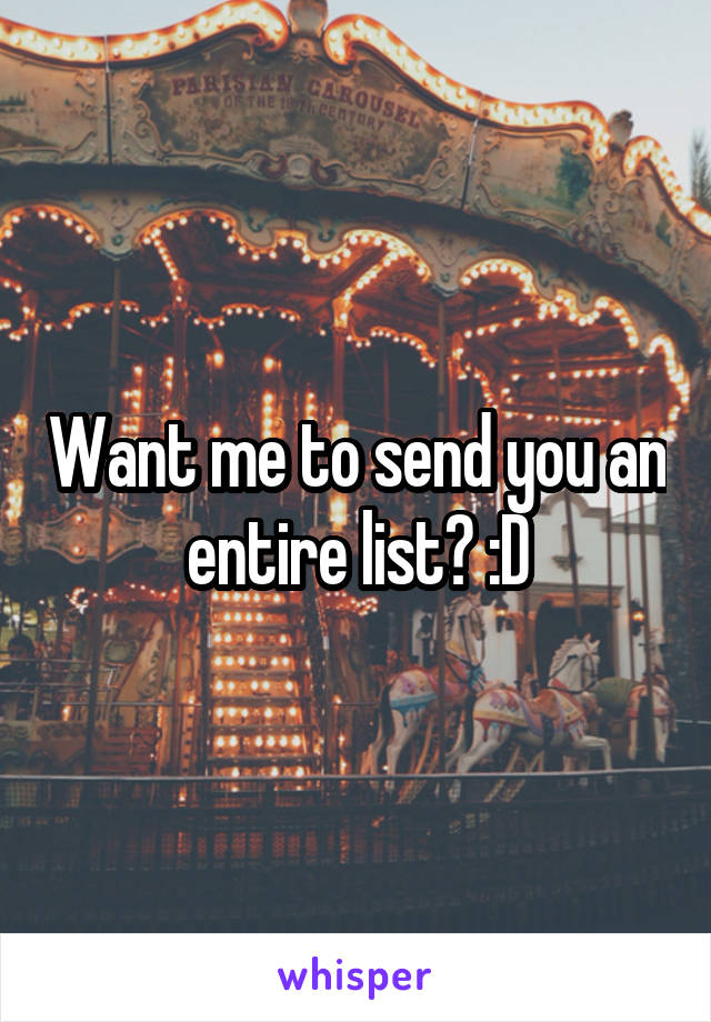 Want me to send you an entire list? :D